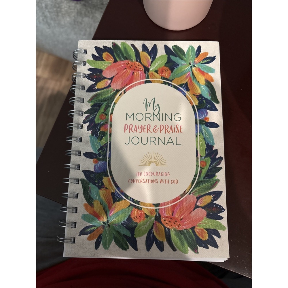 My Morning Prayer and Praise Journal : 180 Encouraging Conversations with God by